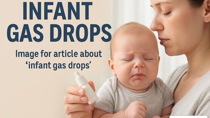 Step-by-Step Guide to Choosing Effective Infant Gas Drops
